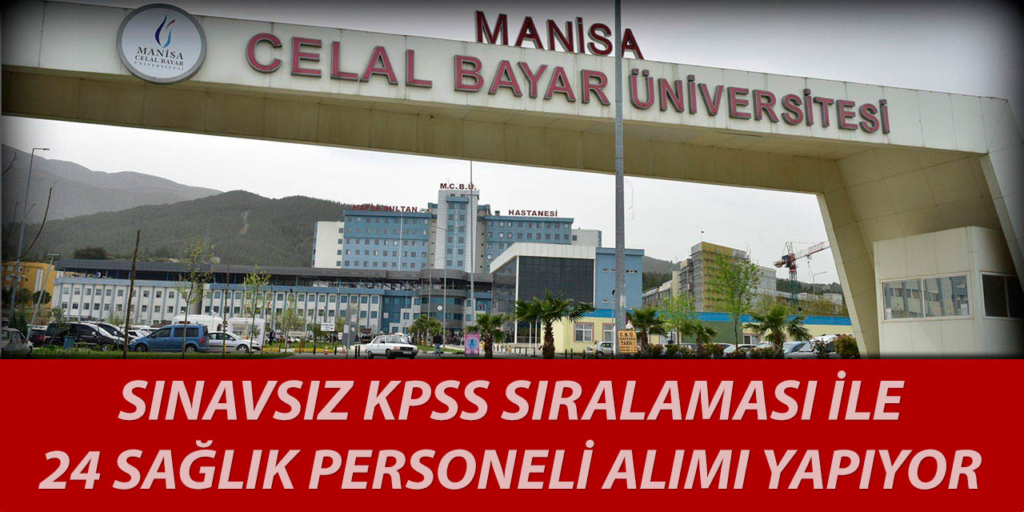 Celal Bayar Üniversitesi Sınavsız 24 Sağlık Personeli Alıyor