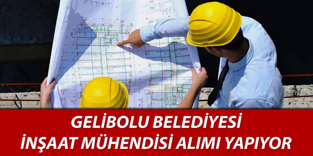 Gelibolu Belediyesi İnşaat Mühendisi Alıyor