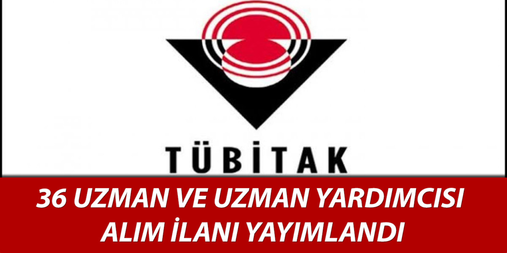 TÜBİTAK 36 Personel Alım İlanı Duyuruldu