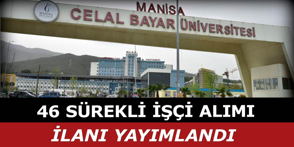 Celal Bayar Üniversitesi 46 Sürekli İşçi Alıyor
