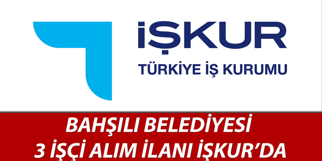 Bahşılı Belediye Başkanlığı 3 İşçi Alımı Açıklandı