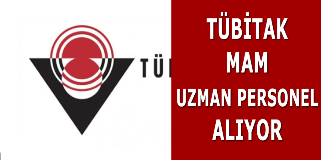 TÜBİTAK MAM 2 Uzman Alımı Yapacağı Açıklandı