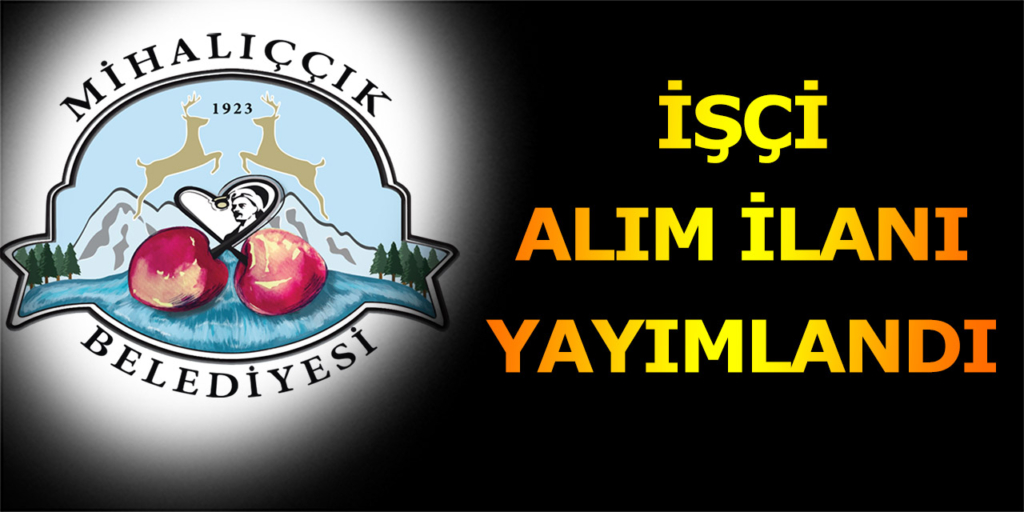 Mihalıççık Belediyesi İşçi Alımı Açıklandı