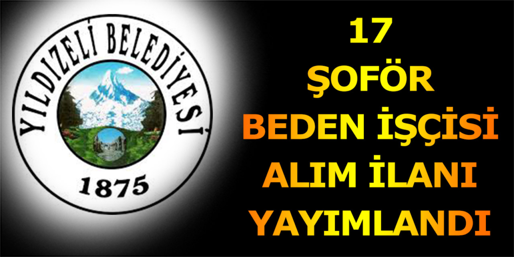 Yıldızeli Belediyesi 17 işçi Alımı Açıklandı