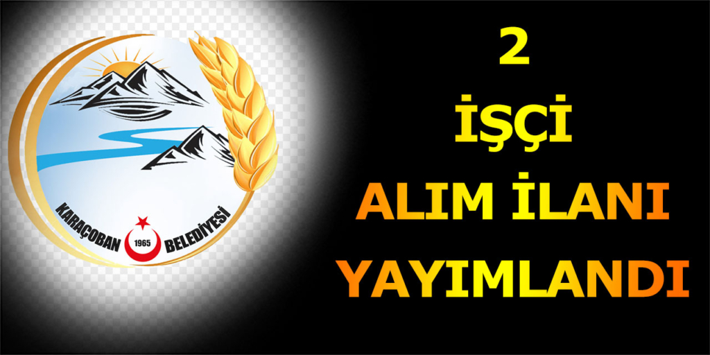 Karaçoban Belediyesi 2 İşçi Alımı Açıklandı