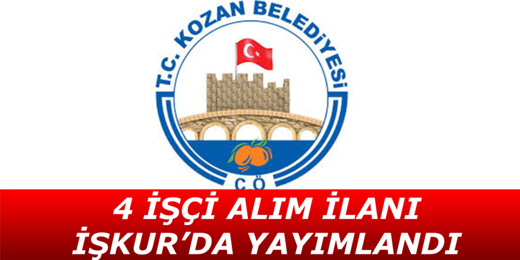 Kozan Belediyesi 4 İşçi Alımı Açıklandı