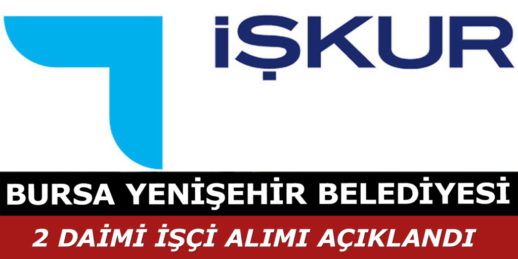 Yenişehir Belediyesi 2 Daimi İşçi Alımı Açıklandı