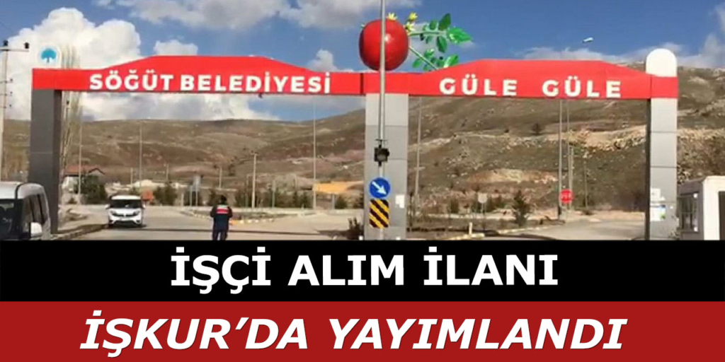 Söğüt Belediyesi İşçi Alımı Yapıyor