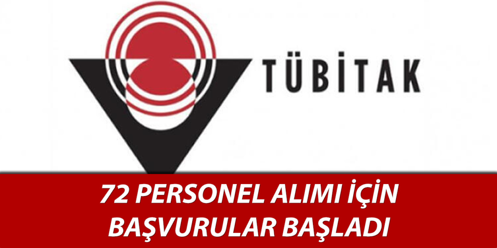 TÜBİTAK 72 Personel Alımı Başvurular Devam Ediyor