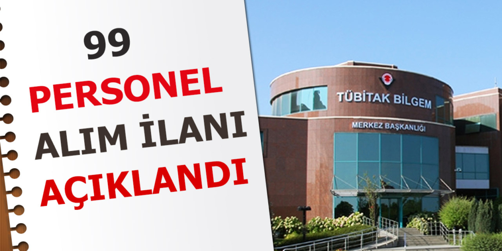 TÜBİTAK 99 Personel Alım İlanı Yayımlandı