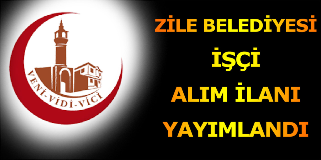 Zile Belediyesi 2 İşçi Alımı Yapıyor