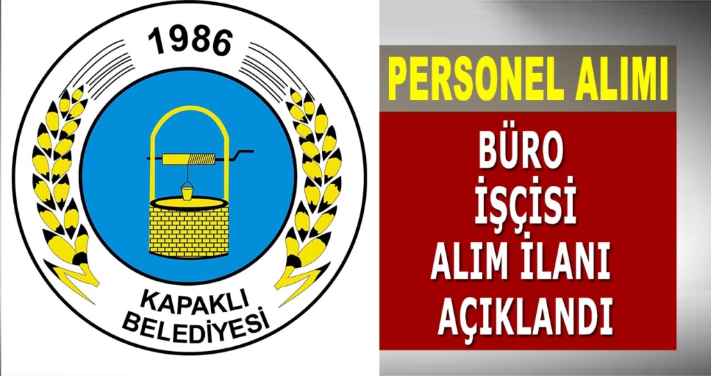 Kapaklı Belediyesi Büro İşçisi Alımı Açıklandı