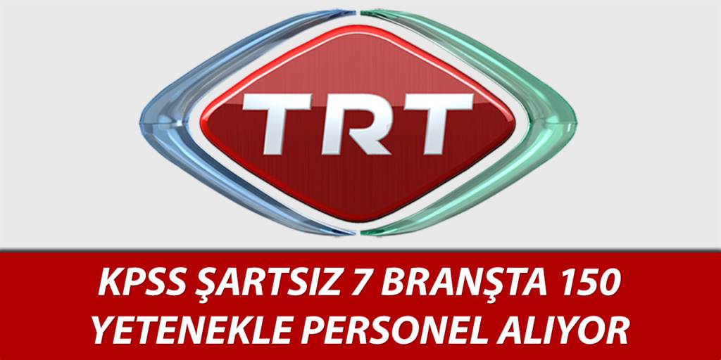 TRT Genel Müdürlüğü 150 Personel Alımı Duyuruldu