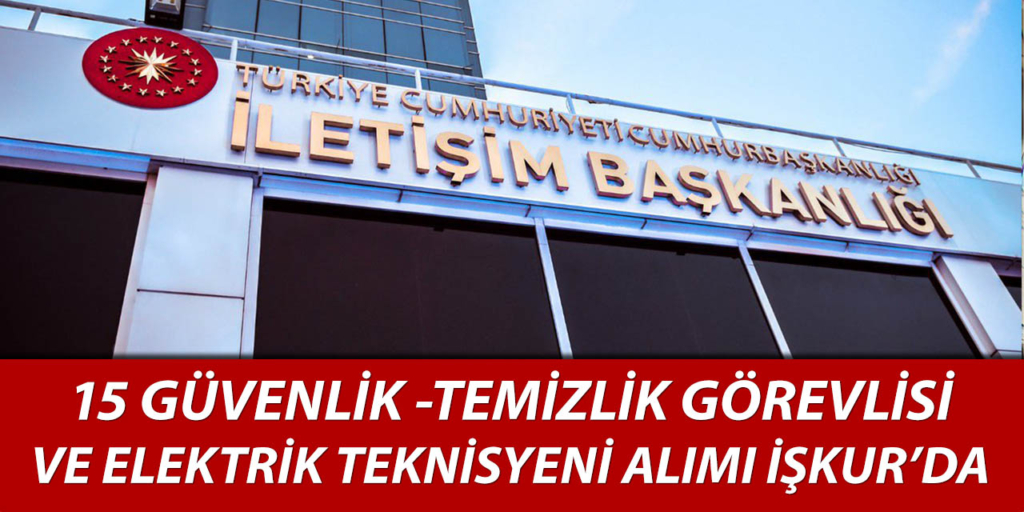 Cumhurbaşkanlığı İletişim Başkanlığı 15 Personel Alıyor