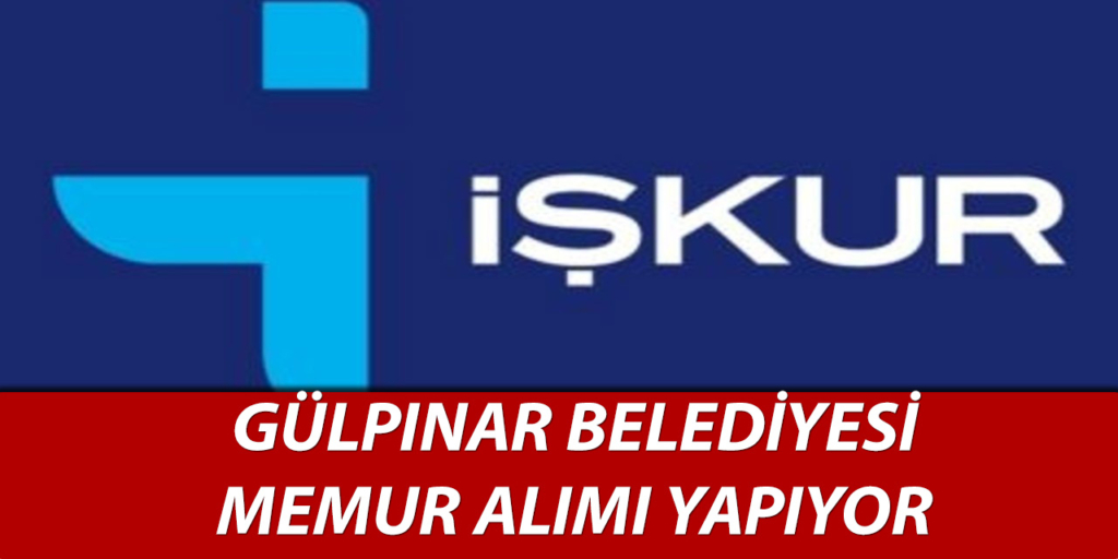 Gülpınar Belediyesi Memur Alımı Açıklandı