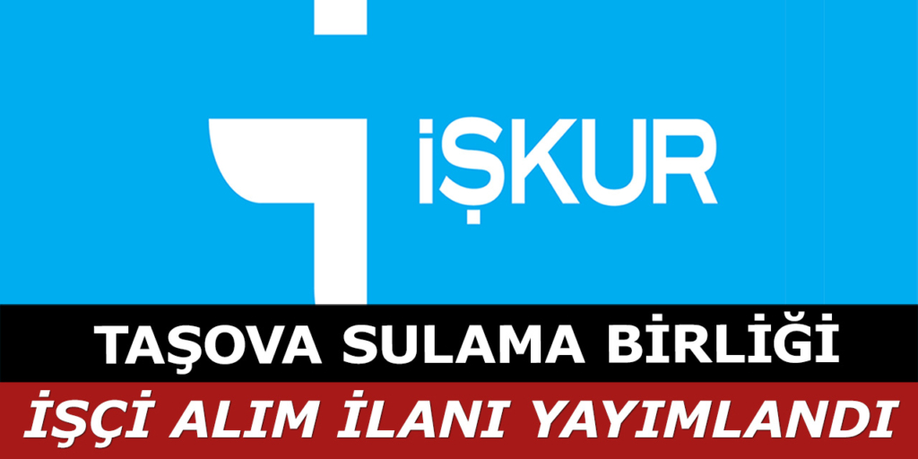 Taşova Sulama Birliği İşçi Alımı Açıklandı