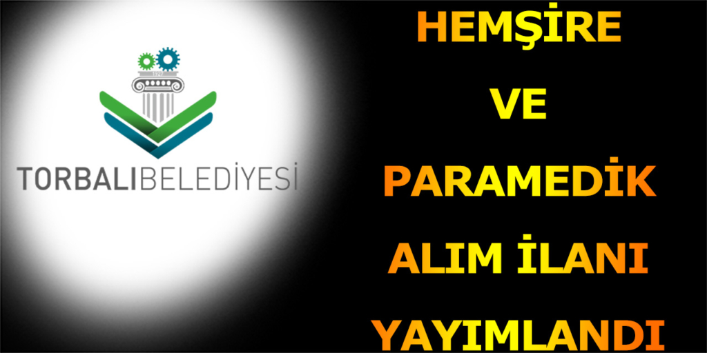 Torbalı Belediyesi 4 Sağlık Personeli Alımı Açıklandı