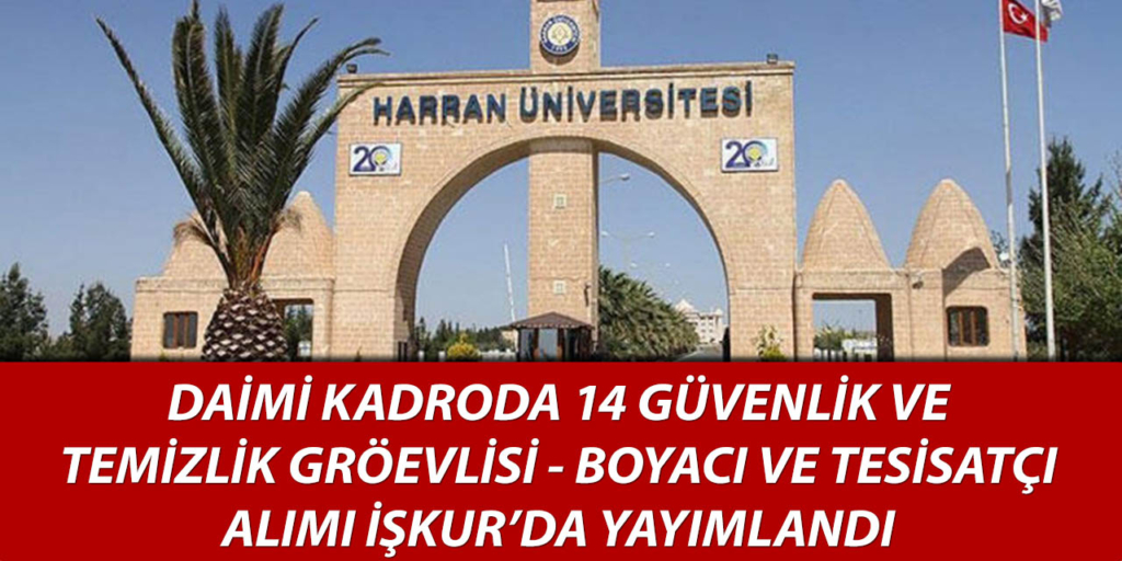 Harran Üniversitesi 14 Daimi İşçi Alımı Yapıyor