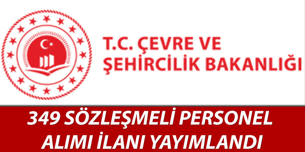 Çevre Bakanlığı 349 Personel Alımı Açıklandı