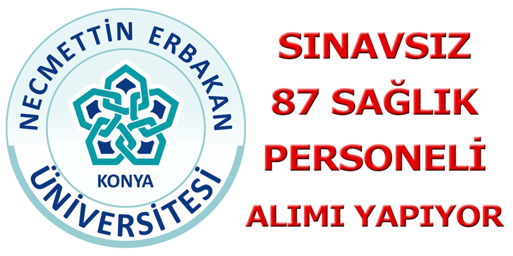 Erbakan Üniversitesi Sınavsız 87 Sağlıkçı Alıyor