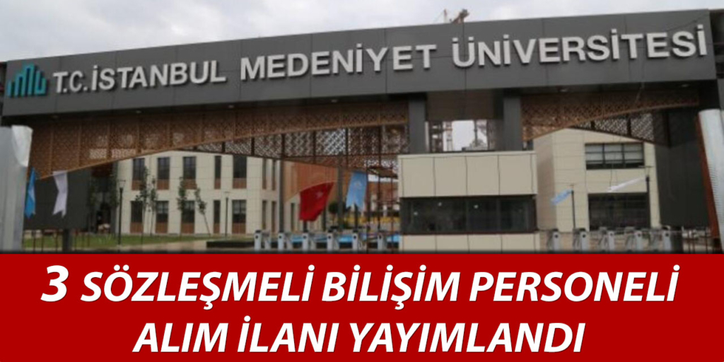 Medeniyet Üniversitesi 3 Bilişim Personeli Alacak