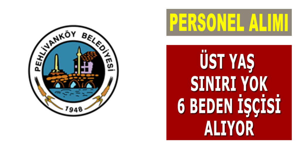 Pehlivanköy Belediyesi 6 Beden İşçisi Alıyor