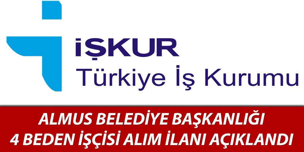 Almus Belediyesi 4 Beden İşçisi Alımı Açıklandı