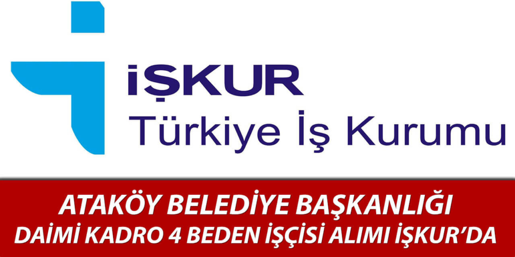 Ataköy Belediyesi 4 Beden İşçisi Alımı