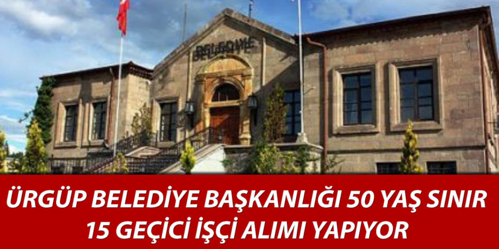 Ürgüp Belediyesi 15 Beden İşçisi Alımı