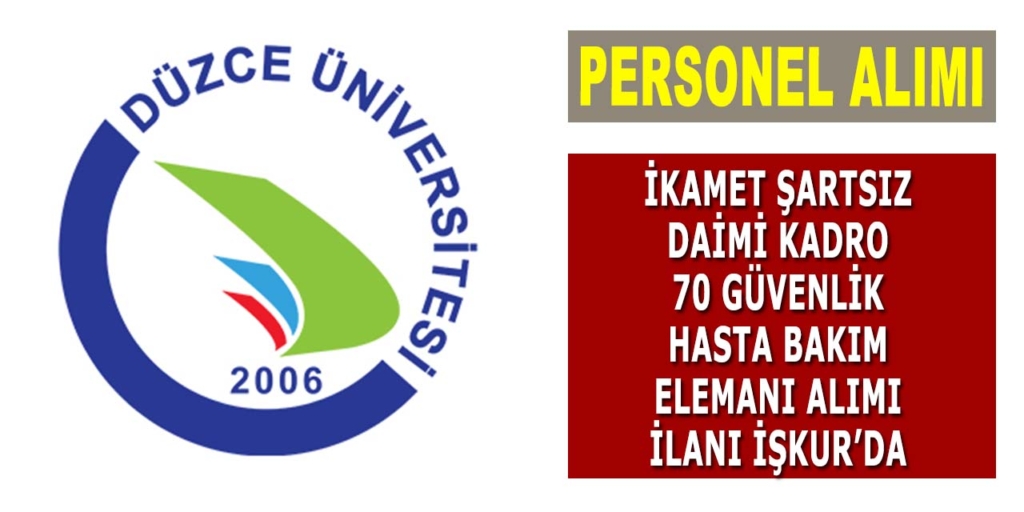 Düzce Üniversitesi 70 Güvenlik Temizlik İşçi Alımı