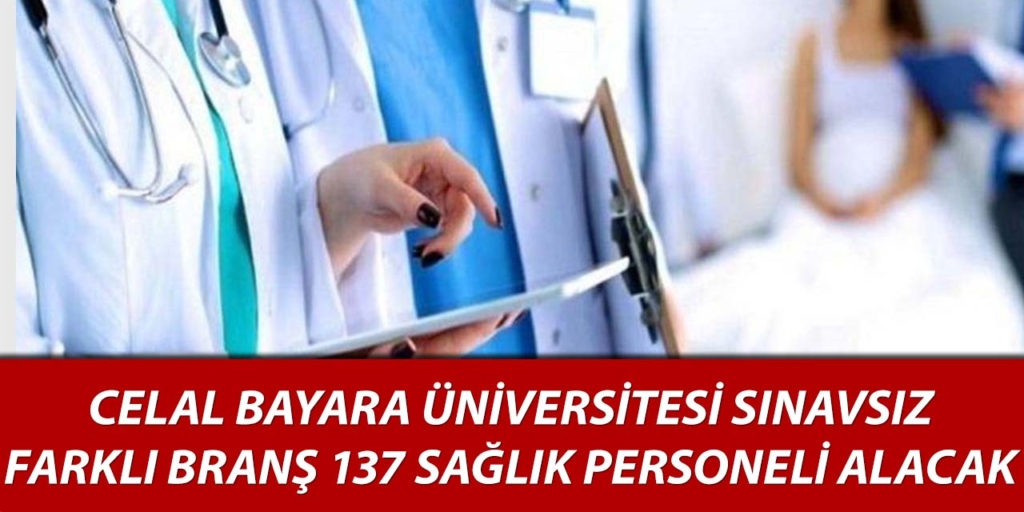Celal Bayar Üniversitesi 137 Sağlık Personeli Alacak