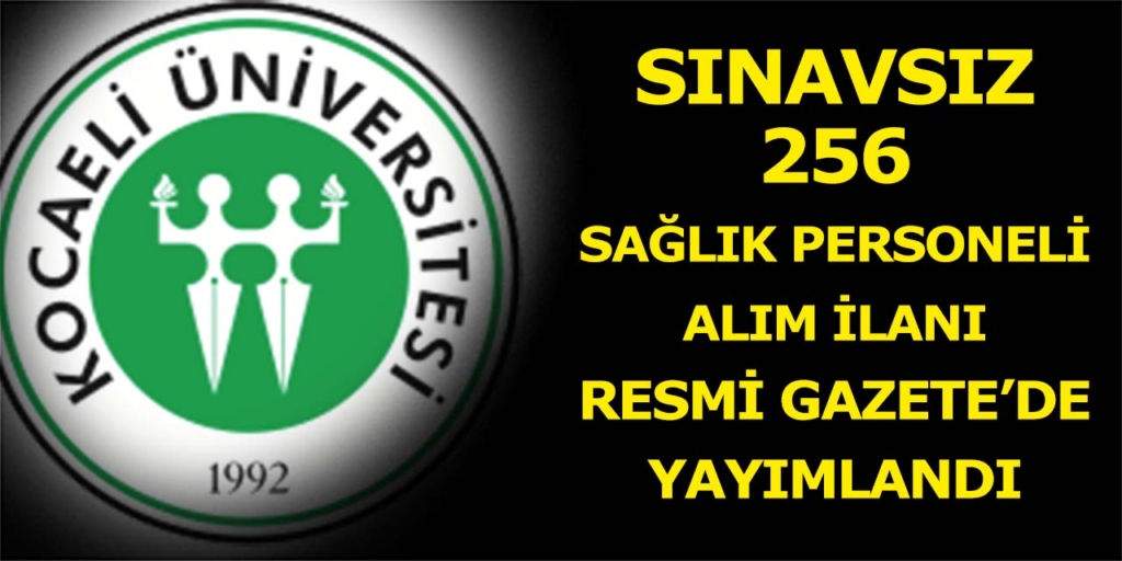 Kocaeli Üniversitesi 256 Sözleşmeli Personel Alımı