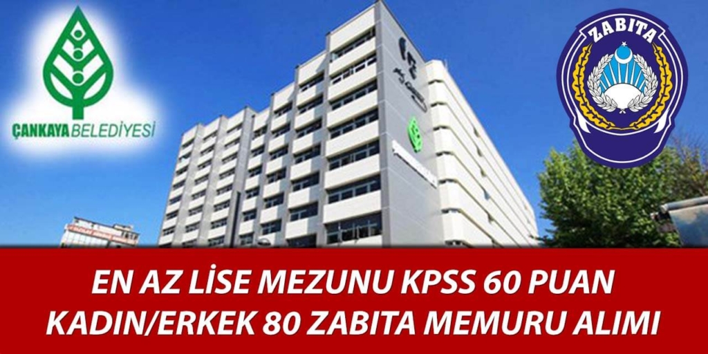 Çankaya Belediyesi 80 Zabıta Memuru Alımı