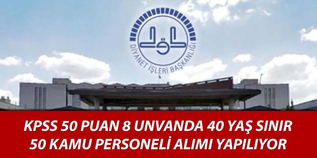 Diyanet İşleri Başkanlığı 50 Kamu Personeli Alımı