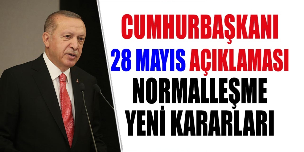 Cumhurbaşkanı Yasakların Ne Zaman ve Nasıl Kalkacağını Açıkladı