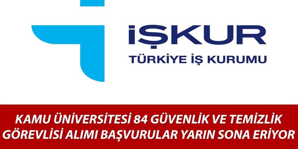 Üniversite 84 Kamu İşçisi Başvuru Yarın Sona Eriyor