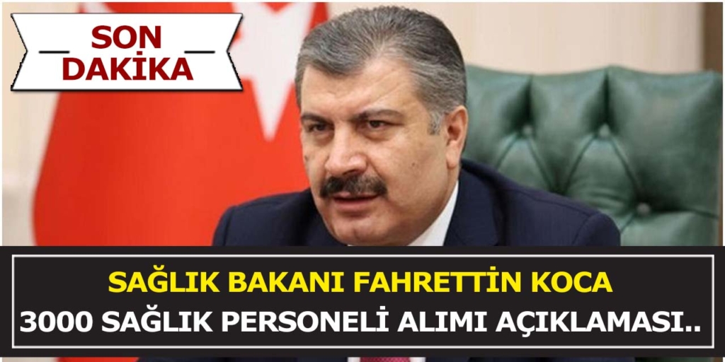 Sağlık Bakanı 3000 Sağlık Personeli Alımı Açıklaması