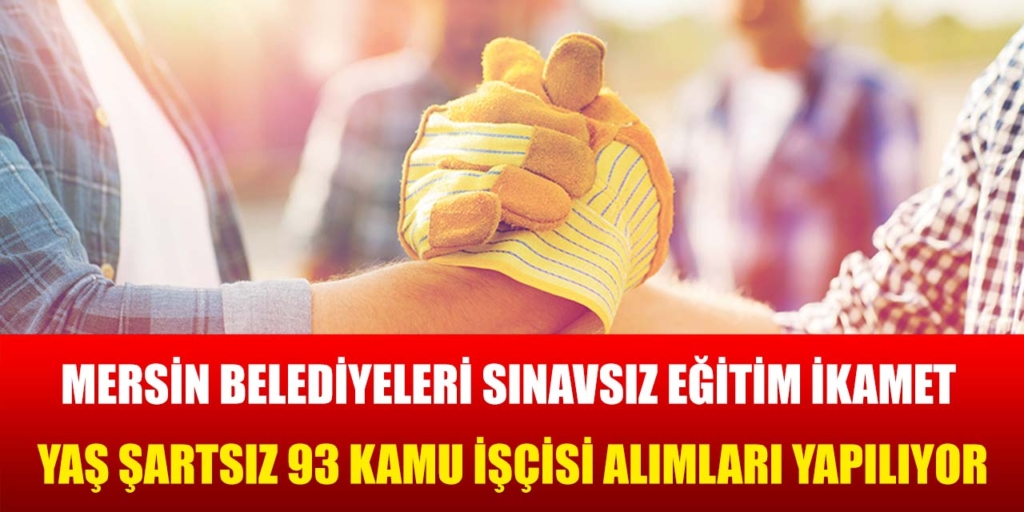 Belediye Başkanlıkları 93 Kamu İşçi Alımı İŞKUR'da