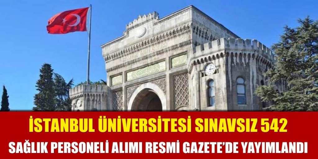 İstanbul Üniversitesi 542 Sağlık Personeli Alımı Açıklandı