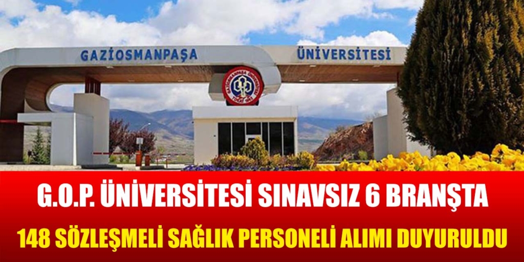 G.O.P Üniversitesi 148 Sağlıkçı Alım İlanı Yayımlandı