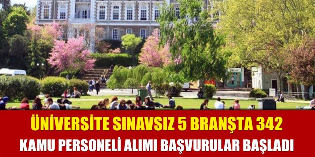 Üniversite 5 Branşta 342 Kamu Personeli Alımı Başvuru Detayları