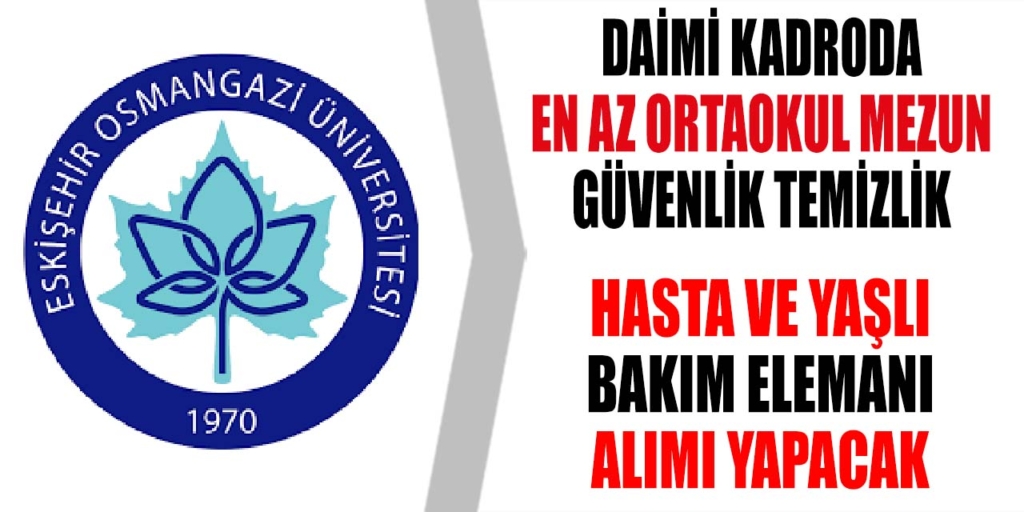 Osmangazi Üniversitesi 215 Sürekli İşçi Alımları Yayınlandı