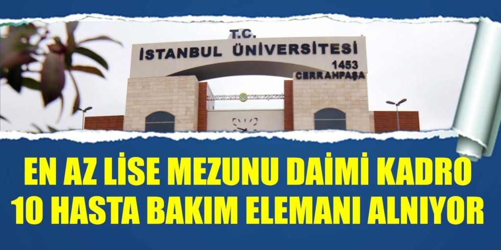 Cerrahpaşa Rektörlüğü 10 Sürekli İşçi İlanı Açıklandı