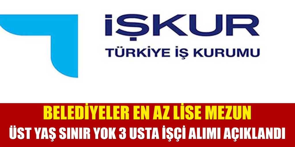 Kamu Kurumları 3 Usta ve Beden İşçisi Alıyor