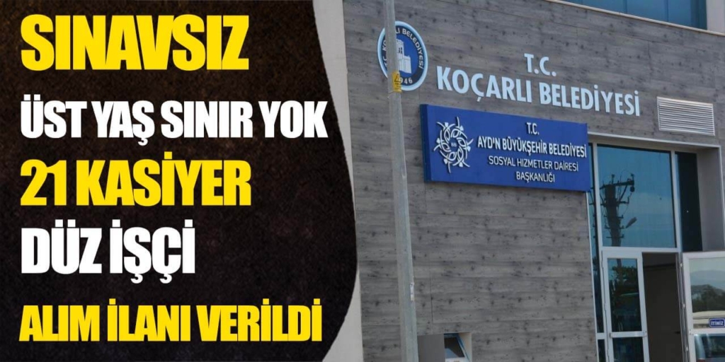 Belediye ve Kazı Başkanlığı 21 Kasiyer İşçi Alımı Yapıyor
