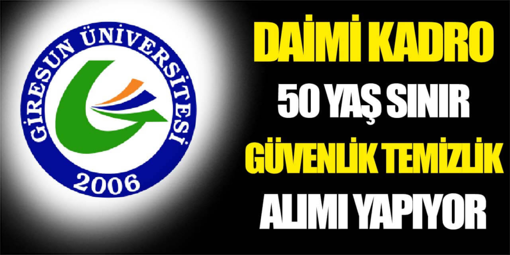 Giresun Üniversitesi 18 Güvenlik ve Temizlik Görevlisi Alacak