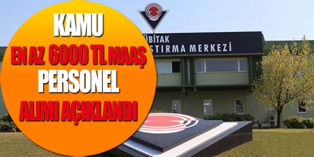 Kamu Kurumu En Az 6000 TL Maaşla 6 Personel Alıyor