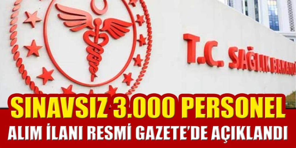Sağlık Bakanlığı Sınavsız 3000 Personel Alımı Açıklandı