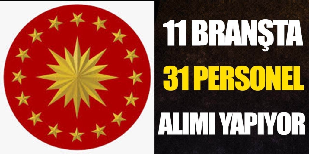 Cumhurbaşkanlığı 11 Branşta 31 Personel Alıyor