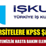 Üniversitelere KPSS Şartı Yok 82 Güvenlik-Temizlik ve Hasta Bakım Elemanı Alınıyor